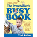 The Preschooler's Busy Book: 365 Fun, Creative, Screen-Free Learning Games and Activities to Stimulate Your 3- To 6-Year-Old Every Day of the Year