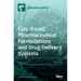 Clay-Based Pharmaceutical Formulations and Drug Delivery Systems