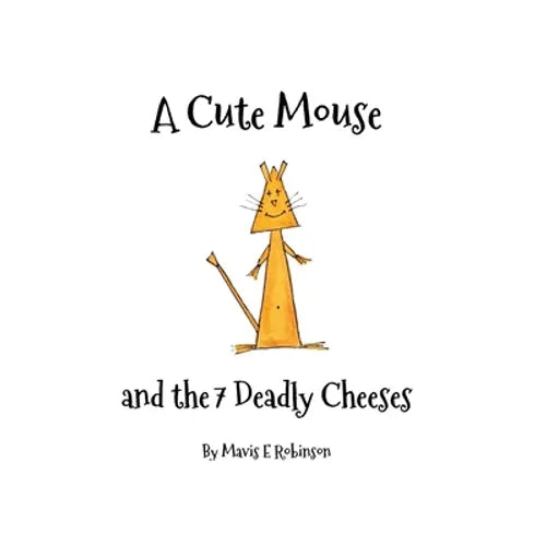 A Cute Mouse and the 7 Deadly Cheeses