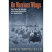 On Warriors' Wings: Army Vietnam War Helicopters and the Native Americans They Were Named to Honor
