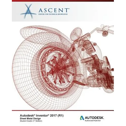 Autodesk Inventor 2017 (R1) Sheet Metal Design: Autodesk Authorized Publisher