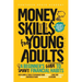 Money Skills for Young Adults: A Beginner's Guide to Smart Financial Habits, with Simple Tools to Manage Your Budget, Save for Goals, Invest, and Buil