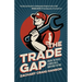 The Trade Gap: Break the Rules. Learn a Skill. Own Your Future.