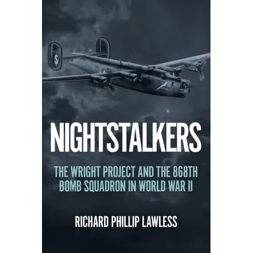 Nightstalkers: The Wright Project and the 868th Bomb Squadron in World War II