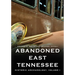 Abandoned East Tennessee: Historic Archaeology, Volume I