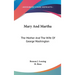 Mary And Martha: The Mother And The Wife Of George Washington