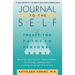 Journal to the Self: Twenty-Two Paths to Personal Growth - Open the Door to Self-Understanding by Writing, Reading, and Creating a Journal of Your Lif