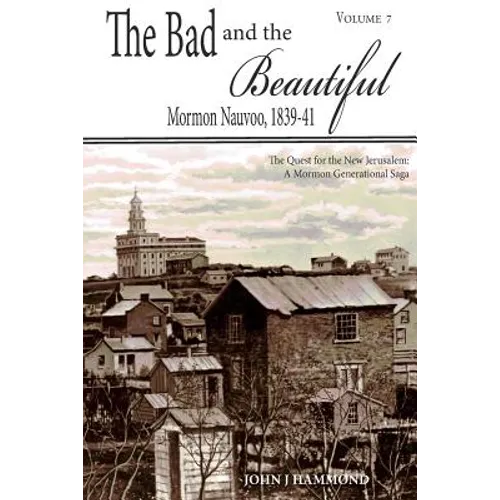 The Bad and the Beautiful: Mormon Nauvoo 1839-41