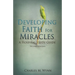 Developing Faith For Miracles