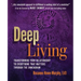 Deep Living: Transforming Your Relationship to Everything That Matters Through the Enneagram