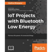 IoT Projects with Bluetooth Low Energy
