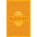 Bless-Ed: 52 Weekly Blessings You Have as a Believer and How to Help Your Lost Friends Find Theirs