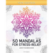 50 Mandalas for Stress-Relief (Volume 2) Adult Coloring Book: Beautiful Mandalas for Stress Relief and Relaxation