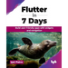 Flutter in 7 Days: Build user-friendly apps with widgets and navigation (English Edition)
