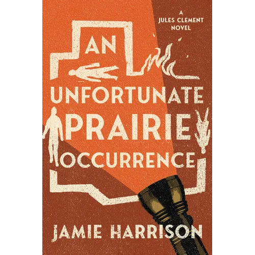 An Unfortunate Prairie Occurrence: A Jules Clement Novel