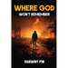 Where God Won't Remember