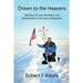 Drawn to the Heavens: My Story of Love, Devotion, and Perseverance in the Face of Adversity