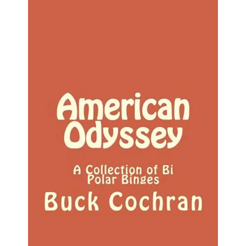 American Odyssey: A Collection of Bi Polar Binges