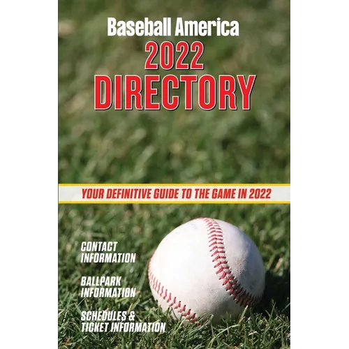 Baseball America 2022 Directory: Who's Who in Baseball, and Where to Find Them.