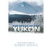 The Spell of the Yukon and Other Poems