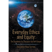 Everyday Ethics and Equity: The Foundation for Character and Self-Esteem