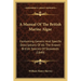 A Manual Of The British Marine Algae: Containing Generic And Specific Descriptions Of All The Known British Species Of Seaweeds (1849)