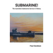 SUBMARINE! The Australian Submarine Service in History