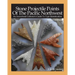 Stone Projectile Points Of The Pacific Northwest: An Arrowhead Collector's Guide To Type Identification THIRD EDITION