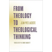 From Theology to Theological Thinking