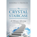 The Crystal Staircase: A Woman's Journey (a Story Inspired by True Events)