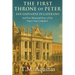 The First Throne of Peter: San Giovanni in Laterano And Two Thousand Years of the Pope's True Cathedral