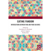 Eating Fandom: Intersections Between Fans and Food Cultures