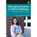Managing Anxiety in School Settings: Creating a Survival Toolkit for Students