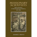 Missionary Scientists: Jesuit Science in Spanish South America, 1570-1810