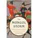 The Mongol Storm: Making and Breaking Empires in the Medieval Near East