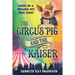 The Circus Pig and the Kaiser: A Novel: Based on a Strange But True Event