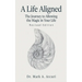 A Life Aligned: The Journey to Allowing the Magic in Your Life (Revised Edition)