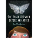 The Space Between Before and After