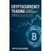 Cryptocurrency Trading: A Complete Beginners Guide to Cryptocurrency Investing with Bitcoin, Litecoin, Ethereum, Altcoin, Ripple, Dogecoin, Da