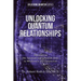 Unlocking Quantum Relationships: Discovering the Spiritual and Quantum Keys to Wholeness and Connection