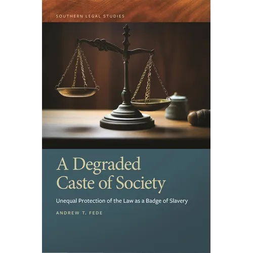 Degraded Caste of Society: Unequal Protection of the Law as a Badge of Slavery