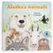 Alaska's Animals: An Alaska Board Book for Kids