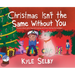 Christmas Isn't the Same Without You