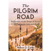 The Pilgrim Road: Reflections on the Songs of Ascent in the Psalms for Lent and Easter