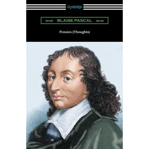 Pensées (Thoughts): [Translated by W. F. Trotter with an Introduction by Thomas S. Kepler]