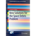 New Solutions for the Space Debris Problem