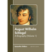 August Wilhelm Schlegel: A Biography (Volume 1)