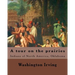 A tour on the prairies. By: Washington Irving: Indians of North America, Oklahoma