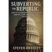 Subverting the Republic: How the 17th Amendment and Citizens United Corrupted the Balance of American Government