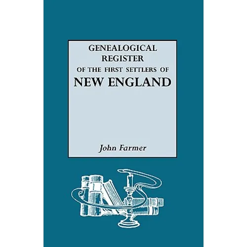 Genealogical Register of the First Settlers of New England